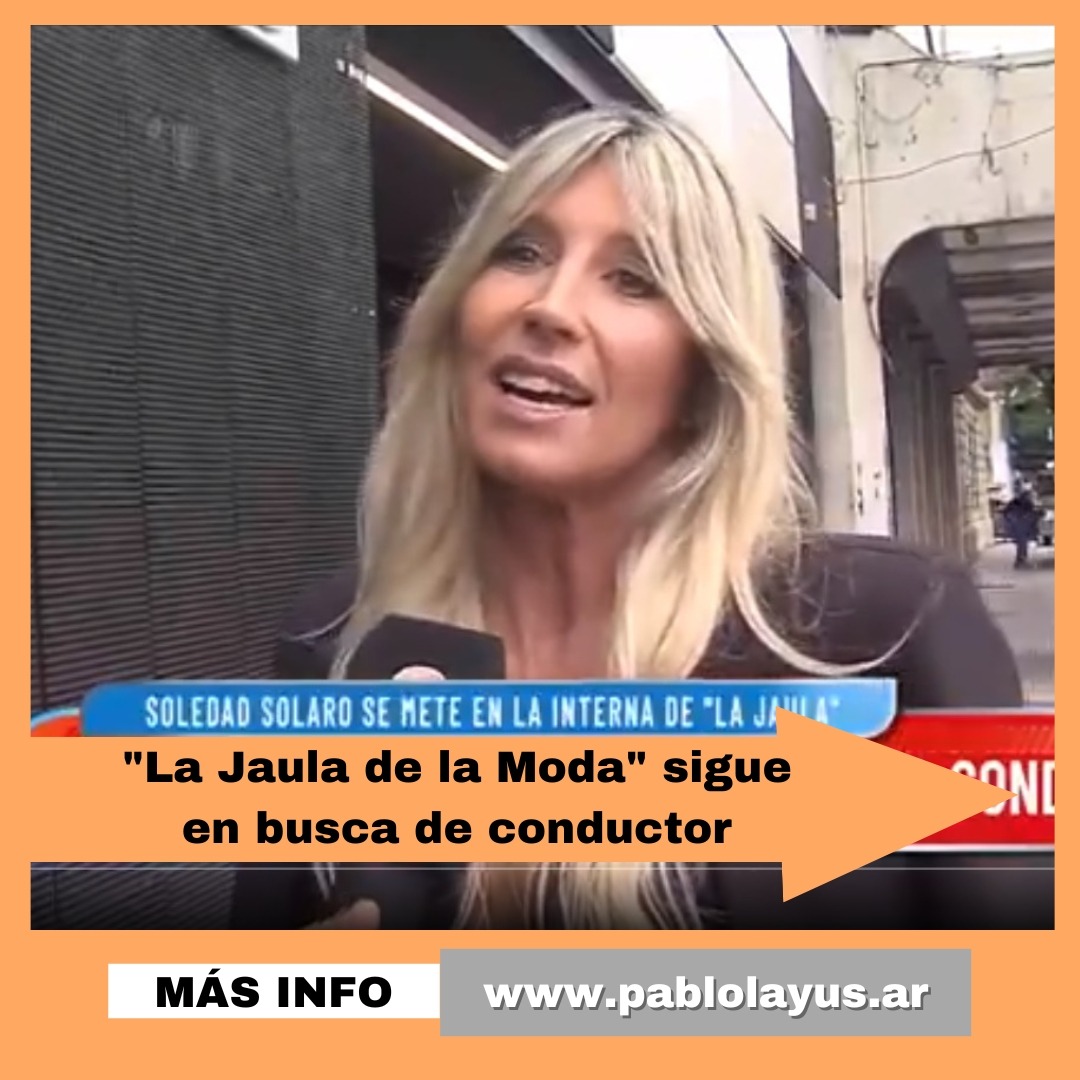 "La Jaula de la Moda" sigue en busca de conductor
