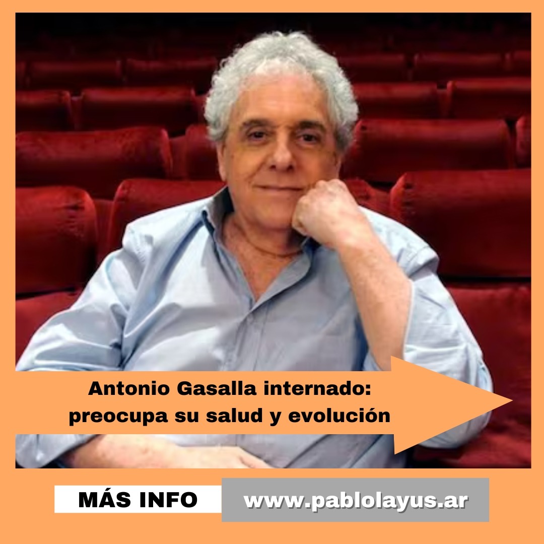 Antonio Gasalla internado: preocupa su salud y evolución