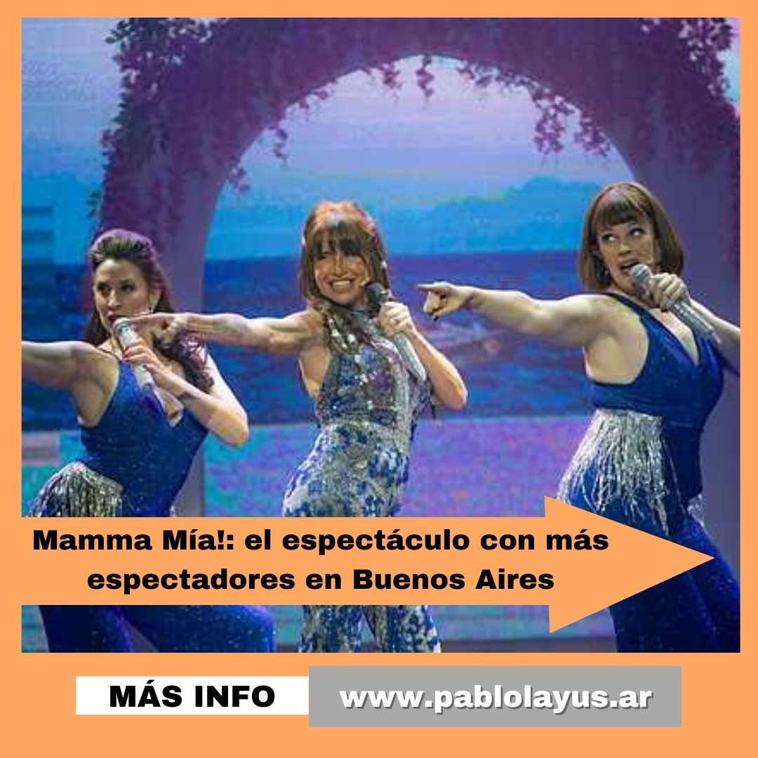 Mamma Mía!: el espectáculo con más espectadores en Buenos Aires