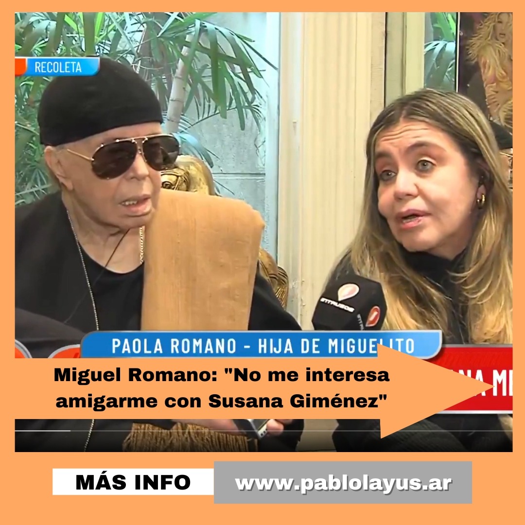 Miguel Romano: "No me interesa amigarme con Susana Giménez"