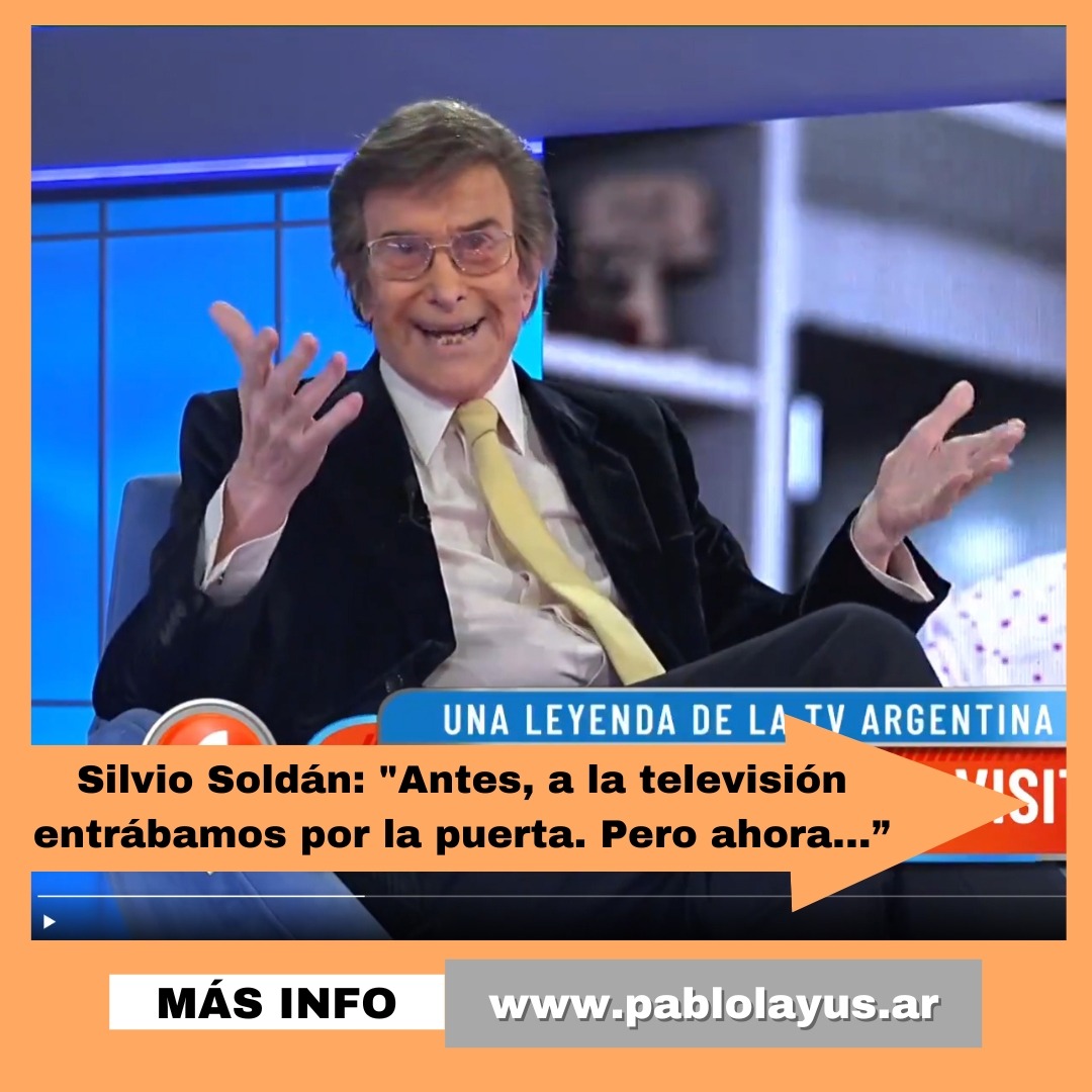 Silvio Soldán: "Antes, a la televisión entrábamos por la puerta. Pero ahora..."