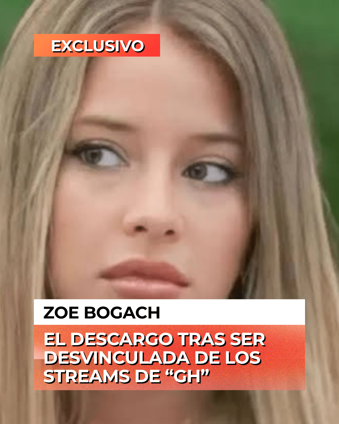Zoe Bogach desvinculada de "Gran Hermano"